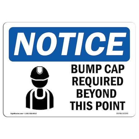 OSHA Notice Sign, Bump Caps Required Beyond This Point With Symbol, 10in X 7in Rigid Plastic